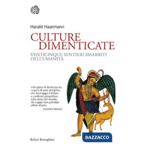 Culture dimenticate. Venticinque sentieri smarriti dell'umanità
