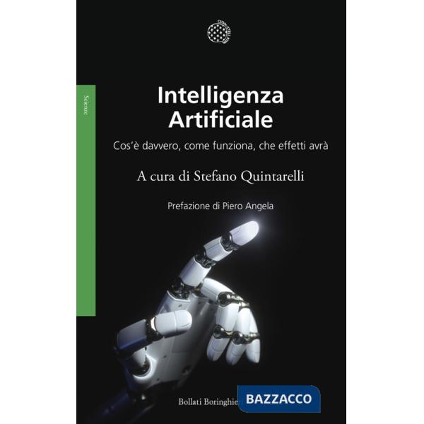 Intelligenza artificiale. Cos'è davvero, come funziona, che effetti avrà