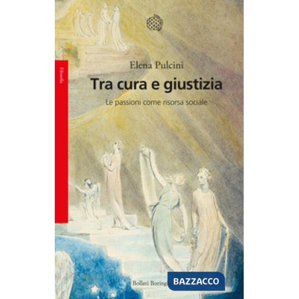 Tra cura e giustizia. Le passioni come risorsa sociale