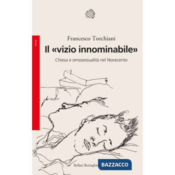 «vizio innominabile». Chiesa e omosessualità nel Novecento (Il)