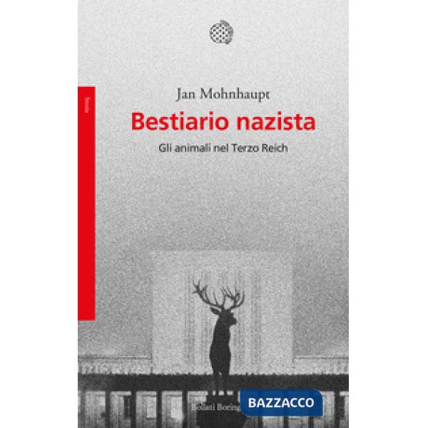 Bestiario nazista. Gli animali nel Terzo Reich