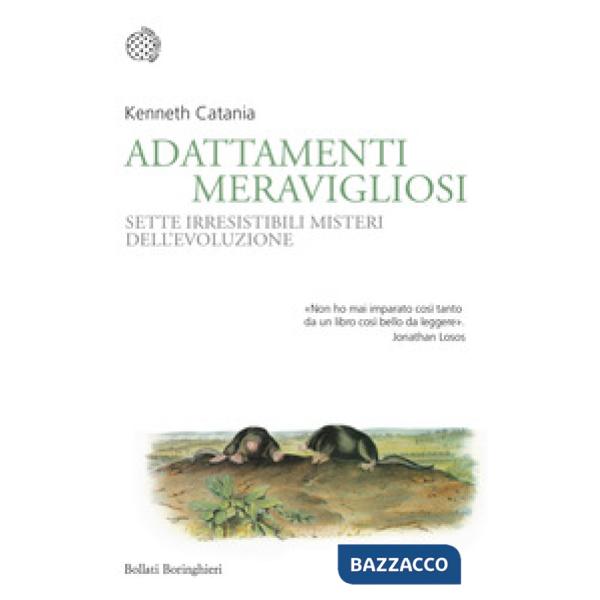 Adattamenti meravigliosi. Sette irresistibili misteri dell'evoluzione