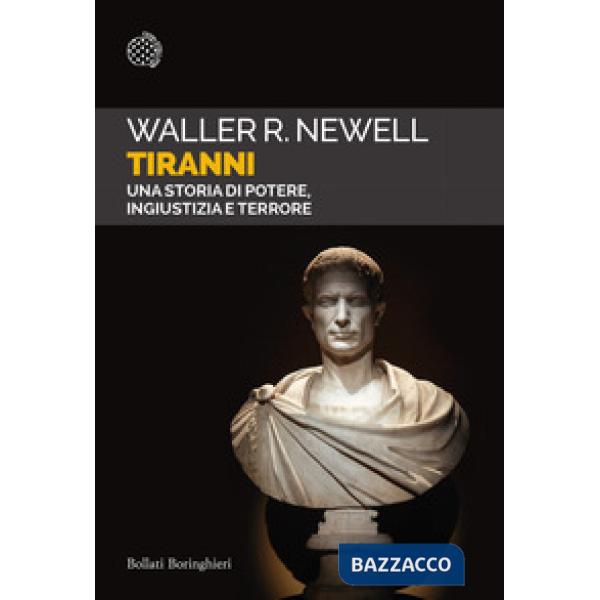 Tiranni. Una storia di potere, ingiustizia e terrore
