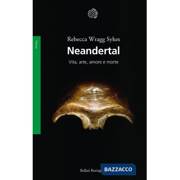 Neandertal. Vita, arte, amore e morte