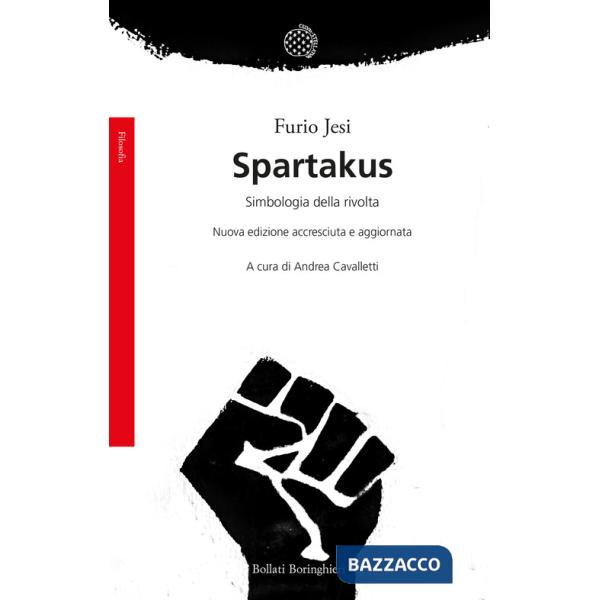 Spartakus. Simbologie della rivolta. Nuova ediz.