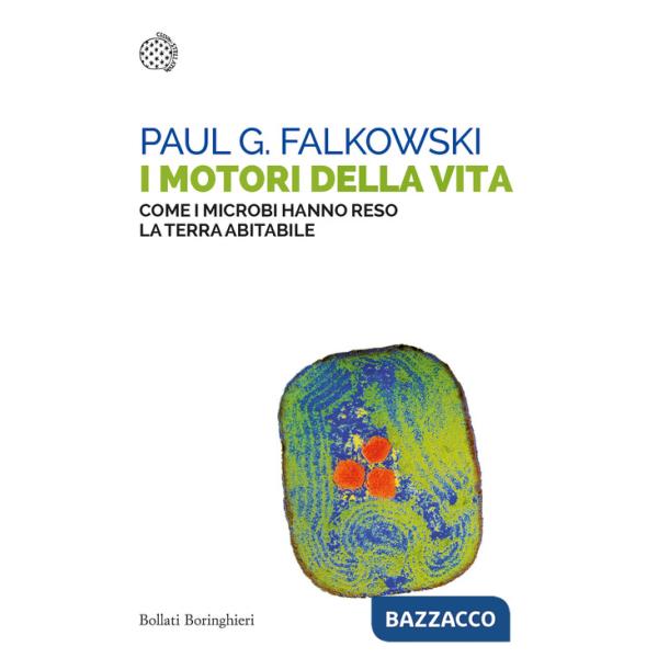 Motori della vita. Come i microbi hanno reso la terra abitabile (I)