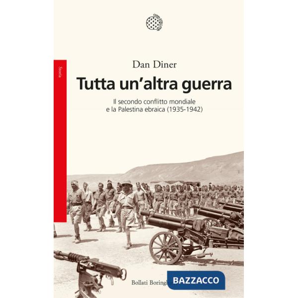 Tutta un'altra guerra. Il secondo conflitto mondiale e la Palestina ebraica (1935-1942)