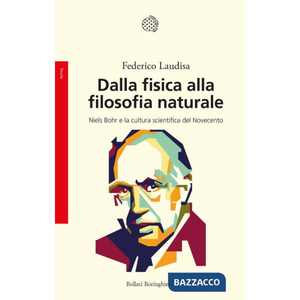 Dalla fisica alla filosofia naturale. Niels Bohr e la cultura scientifica del Novecento