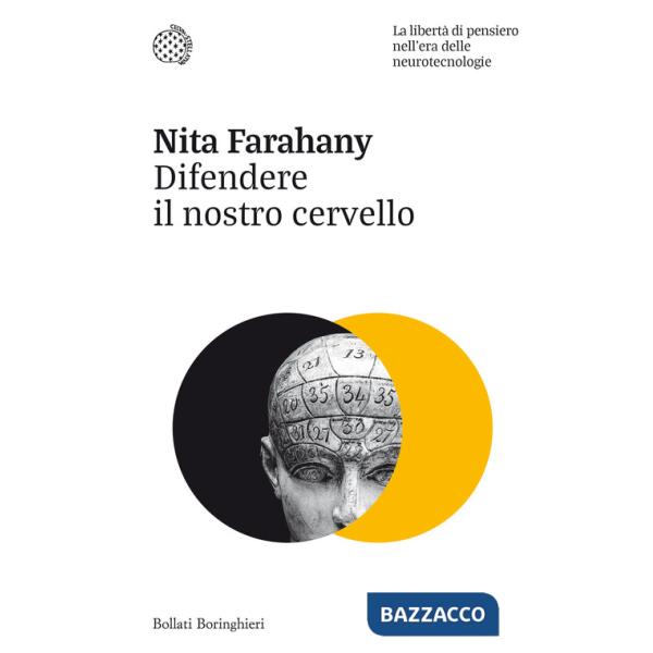 Difendere il nostro cervello. La libertà di pensiero nell'era delle neurotecnologie