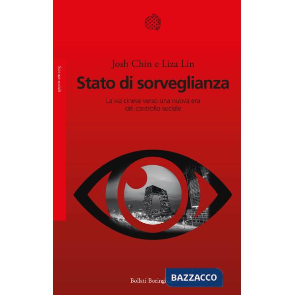 Stato di sorveglianza. La via cinese verso una nuova era del controllo sociale