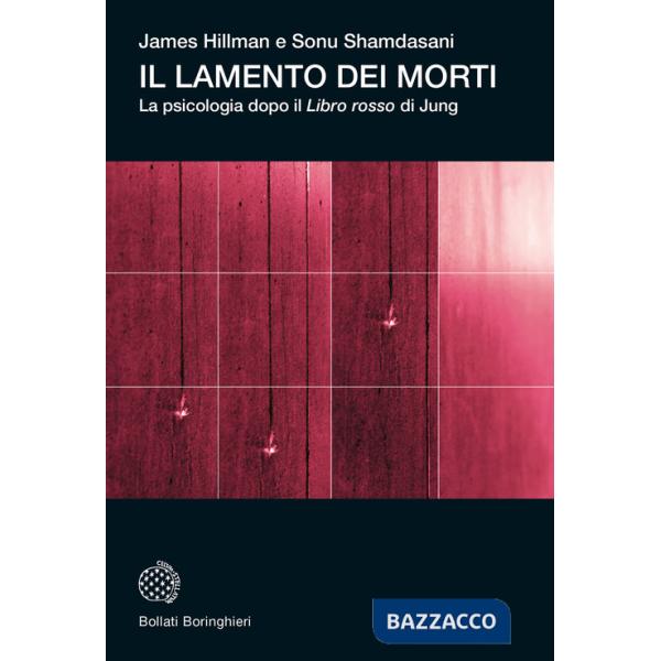 Lamento dei morti. La psicologia dopo «Il libro rosso» di Jung (Il)