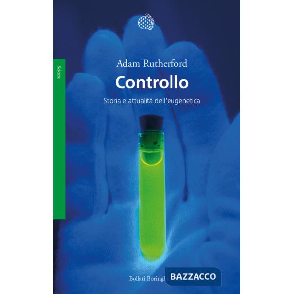 Controllo. Storia e attualità dell'eugenetica