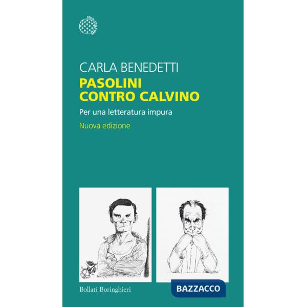 Pasolini contro Calvino. Per una letteratura impura. Nuova ediz.