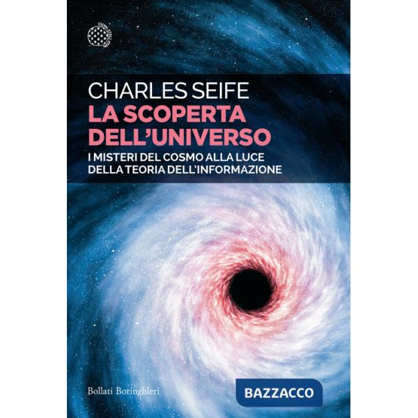Scoperta dell'universo. I misteri del cosmo alla luce della teoria dell'informazione (La)
