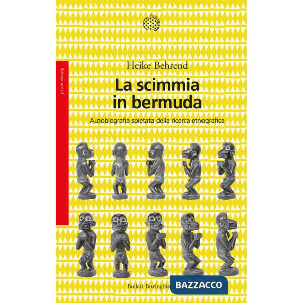 Scimmia in bermuda. Autobiografia spietata della ricerca etnografica (La)