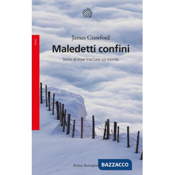 Maledetti confini. Storie di linee tracciate sul mondo