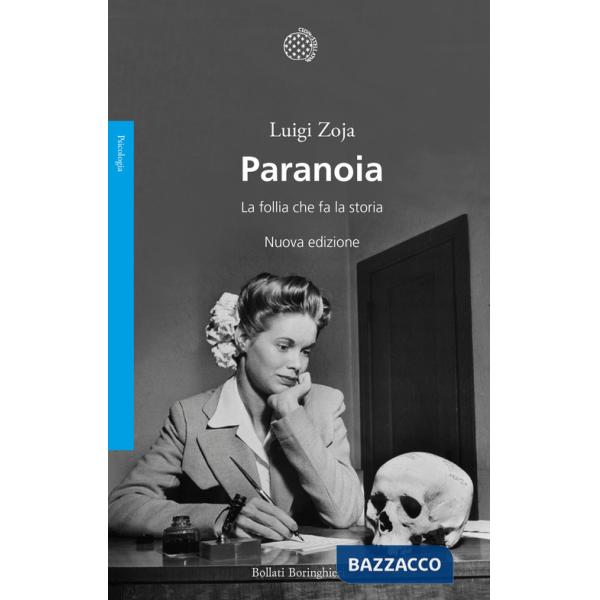 Paranoia. La follia che fa la storia. Nuova ediz.