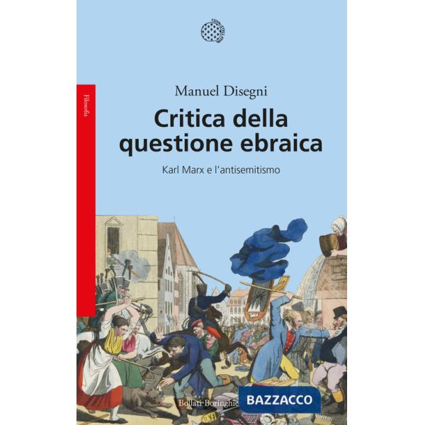 Critica della questione ebraica. Karl Marx e l'antisemitismo