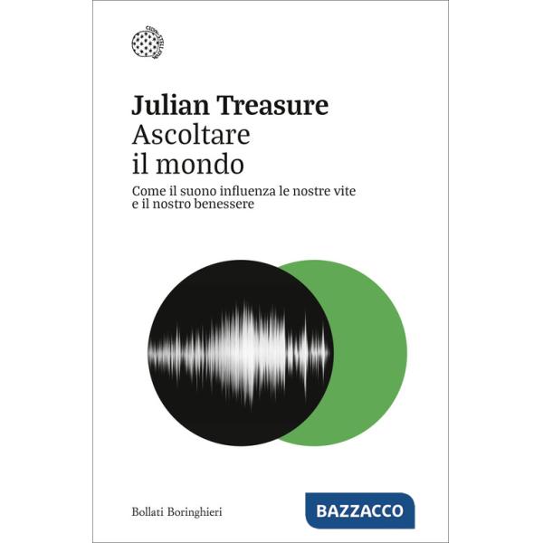 Ascoltare il mondo. Come il suono influenza le nostre vite e il nostro benessere