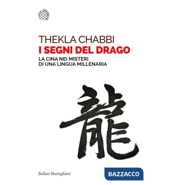 Segni del drago. La Cina nei misteri di una lingua millenaria (I)