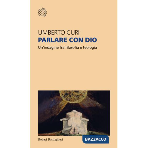 Parlare con Dio. Un'indagine fra filosofia e teologia