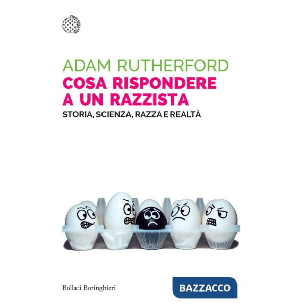 Cosa rispondere a un razzista. Storia, scienza, razza e realtà