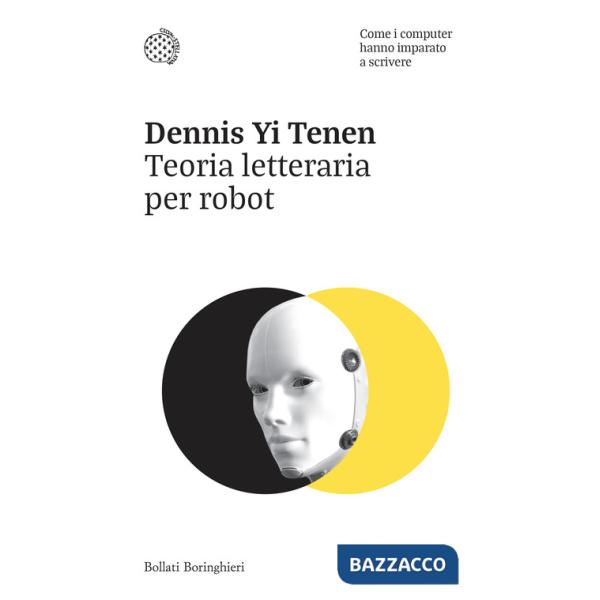 Teoria letteraria per robot. Come i computer hanno imparato a scrivere