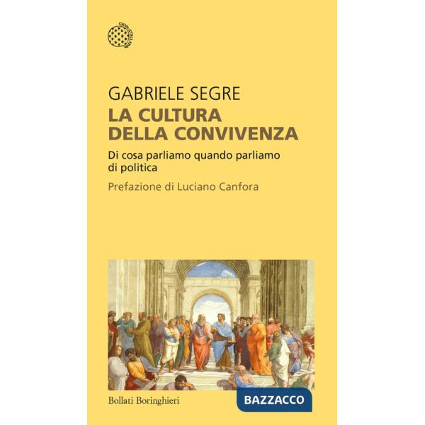 Cultura della convivenza. Di cosa parliamo quando parliamo di politica (La)