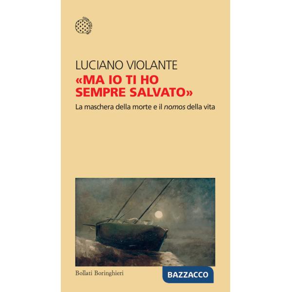 «Ma io ti ho sempre salvato». La maschera della morte e il nomos della vita