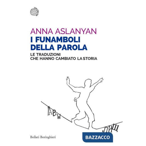 Funamboli della parola. Le traduzioni che hanno cambiato la storia (I)