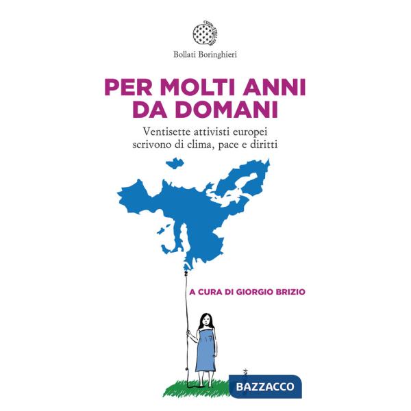 Per molti anni da domani. Ventisette attivisti europei scrivono di clima, pace e diritti