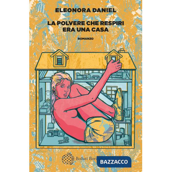 Polvere che respiri era una casa (La)