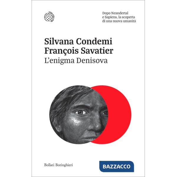 Enigma Denisova. Dopo Neandertal e Sapiens, la scoperta di una nuova umanità (L')
