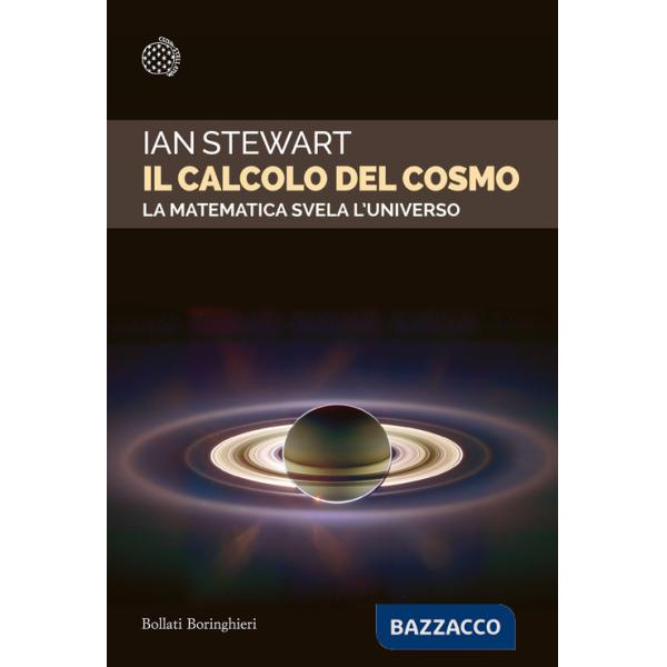 Calcolo del cosmo. La matematica svela l'universo (Il)