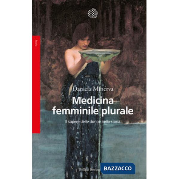Medicina femminile plurale. Il sapere delle donne nella storia