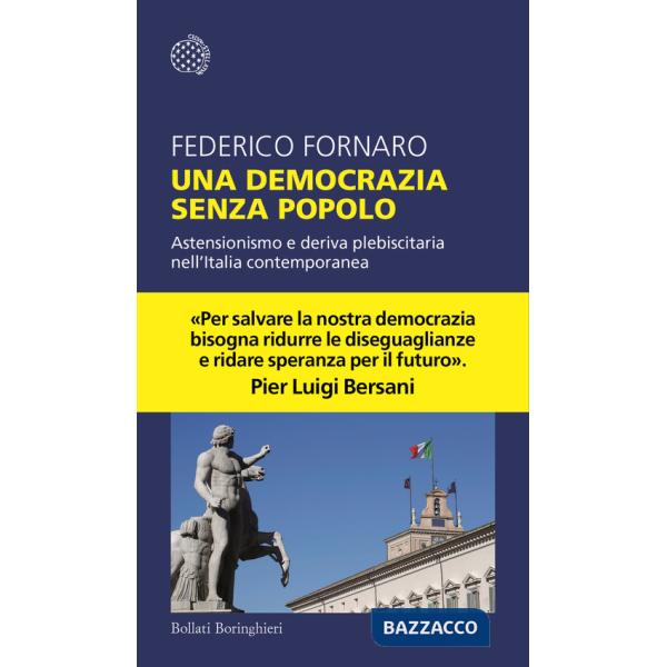 Democrazia senza popolo. Astensionismo e deriva plebiscitaria nell'Italia contemporanea (Una)