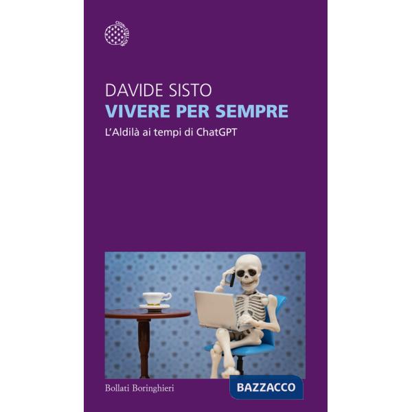 Vivere per sempre. L'Aldilà ai tempi di ChatGPT