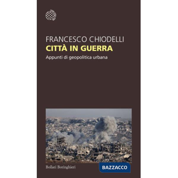 Città in guerra. Appunti di geopolitica urbana