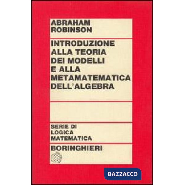 Introduzione alla teoria dei modelli e alla matematica dell'algebra