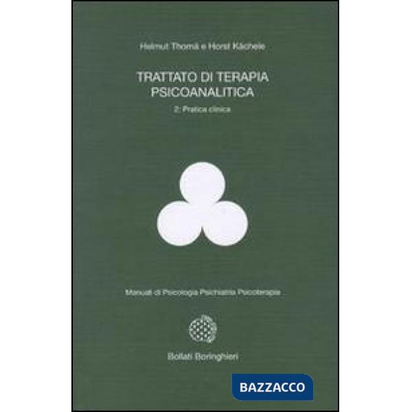 Trattato di terapia psicoanalitica. Vol. 2: Pratica clinica