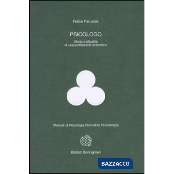 Psicologo. Storia e attualità di una professione scientifica