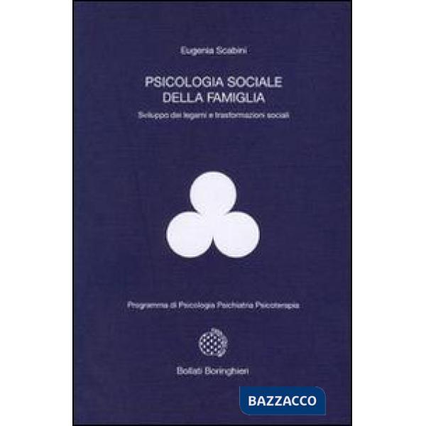 Psicologia sociale della famiglia. Sviluppo dei legami e trasformazioni sociali
