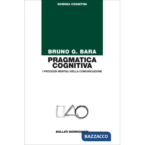 Pragmatica cognitiva. I processi mentali della comunicazione