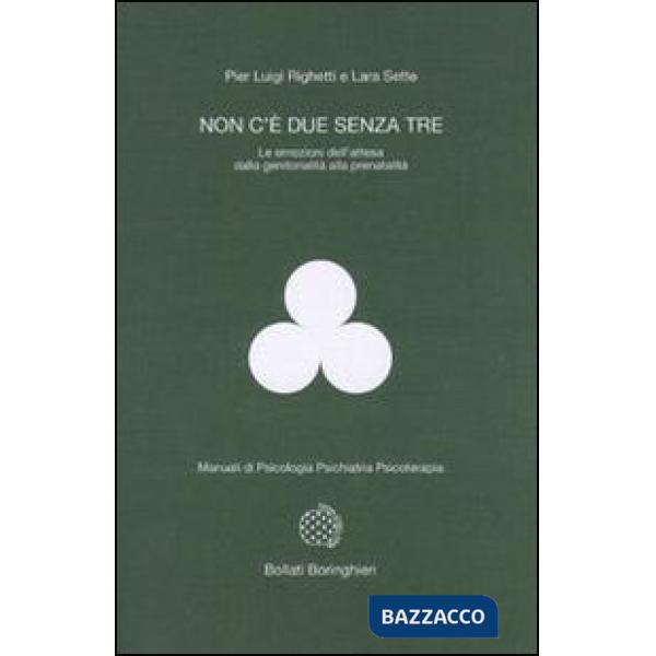 Non c'è due senza tre. Le emozioni dell'attesa dalla genitorialità alla prenatalità
