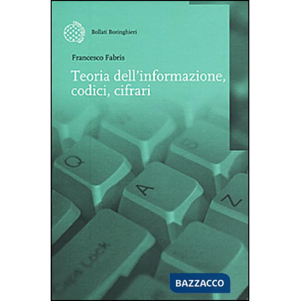 Teoria dell'informazione, codici, cifrari