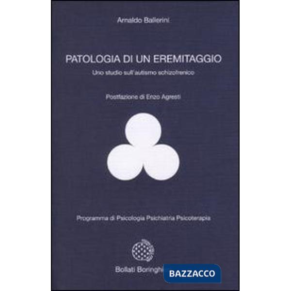 Patologia di un eremitaggio. Uno studio sull'autismo schizofrenico