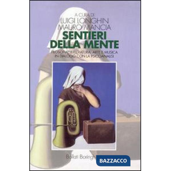 Sentieri della mente. Filosofia, letteratura, arte e musica in dialogo con la psicoanalisi
