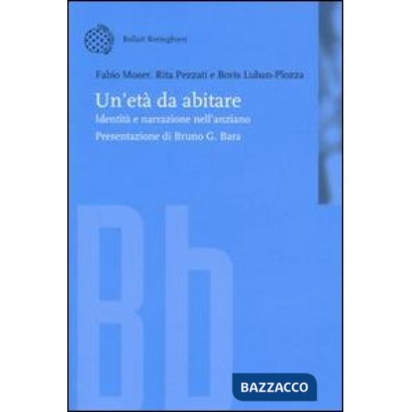 Età da abitare. Identità e narrazione nell'anziano (Un')