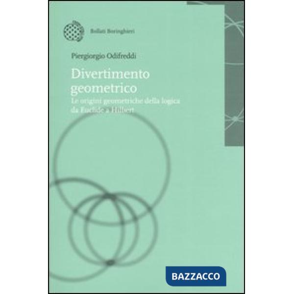 Divertimento geometrico. Le origini geometriche della logica da Euclide a Hilbert