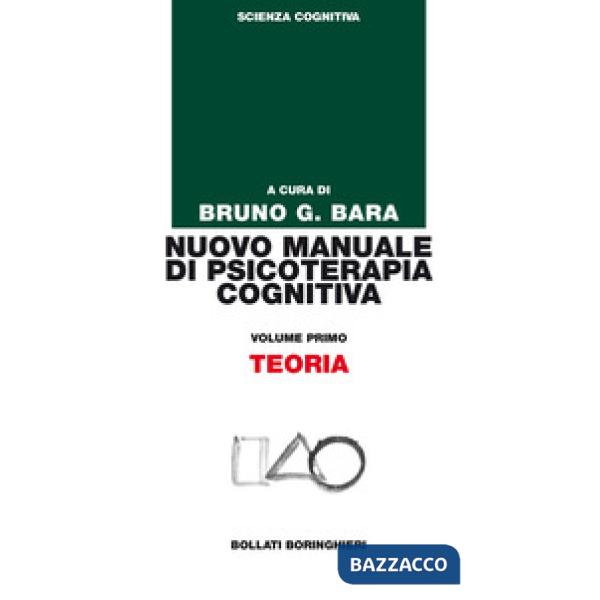 Nuovo manuale di psicoterapia cognitiva. Vol. 1: Teoria